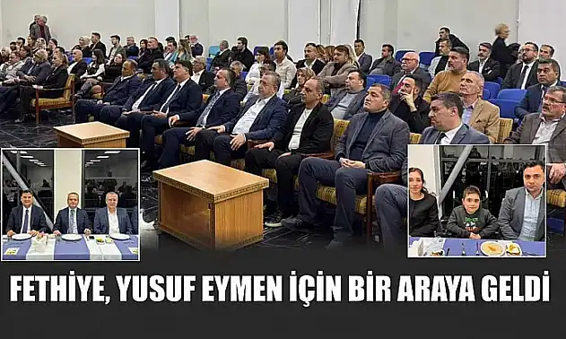 Fethiye, Yusuf Eymen için bir araya geldi
