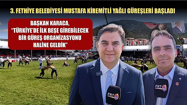 3. Fethiye Belediyesi Mustafa Kiremitli Yağlı Güreşleri başladı