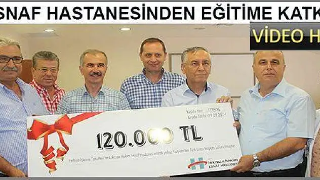 ESNAF HASTANESİNDEN İŞLETME FAKÜLTESİNE 120 BİN TL