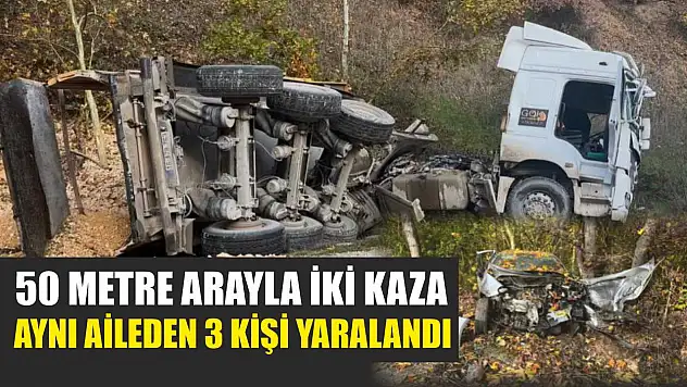 50 metre arayla iki kaza: Aynı aileden 3 kişi yaralandı