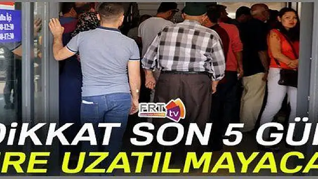 DİKKAT SON 5 GÜN..
