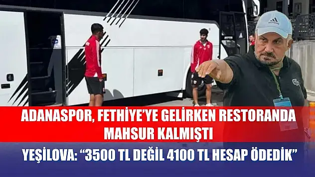 Adanaspor, Fethiye'ye Gelirken Restoranda Mahsur Kalmıştı, Açıklama Geldi