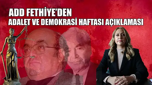 ADD Fethiye'den Adalet ve Demokrasi Haftası açıklaması