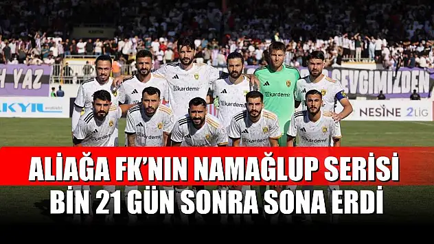 Aliağa FK'nın namağlup serisi bin 21 gün sonra sona erdi