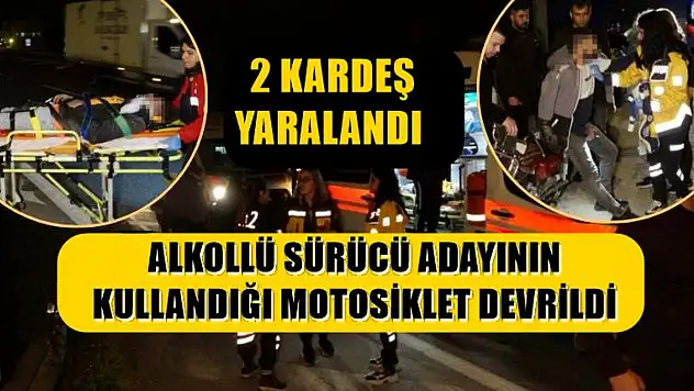 Alkollü sürücü adayının kullandığı motosiklet devrildi, 2 kardeş yaralandı