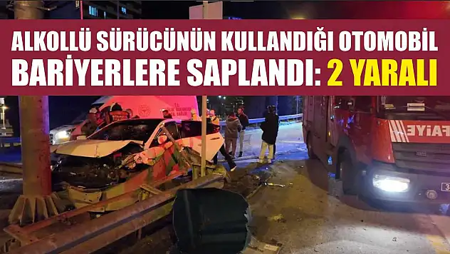 Alkollü sürücünün kullandığı otomobil bariyerlere saplandı: 2 yaralı