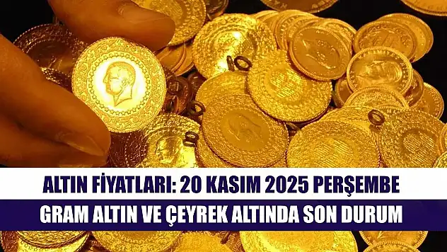 Altın Fiyatları: 20 Kasım 2025 Perşembe – Gram Altın ve Çeyrek Altında Son Durum