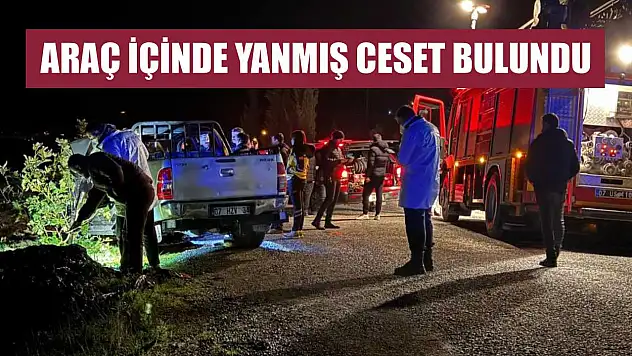 Araç içinde yanmış ceset bulundu