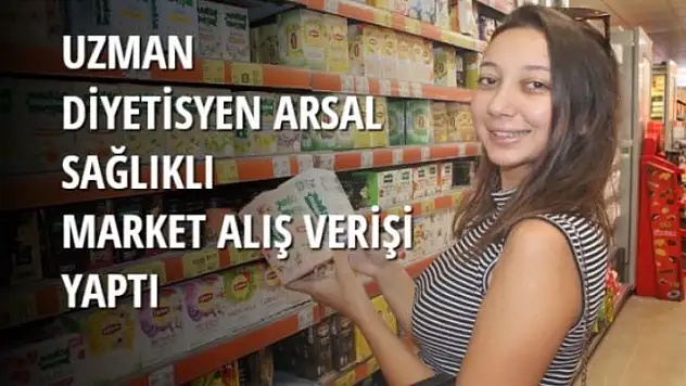 ARSAL, SAĞLIKLI MARKET ALIŞ VERİŞİ YAPTI