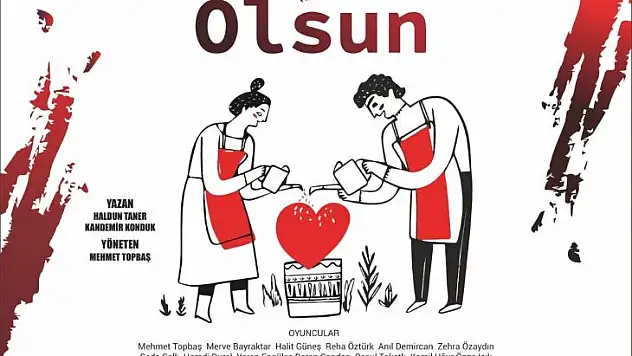 'AŞK OLSUN' TİYATRO SEVERLERLE BULUŞUYOR