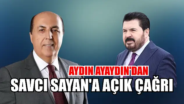Aydın Ayaydın'dan Savcı Sayan'a açık çağrı