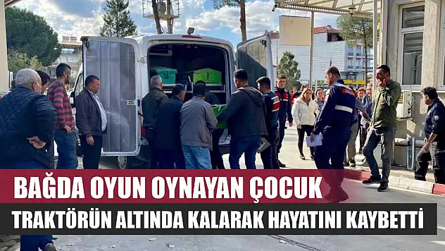 Bağda oyun oynayan çocuk traktörün altında kalarak hayatını kaybetti