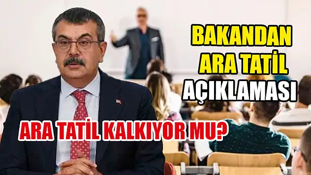 Bakandan Ara Tatil Açıklaması