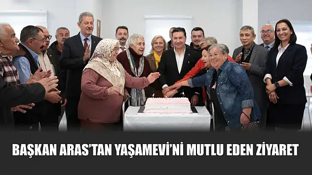 Başkan Aras'tan Yaşamevi'ni Mutlu Eden Ziyaret