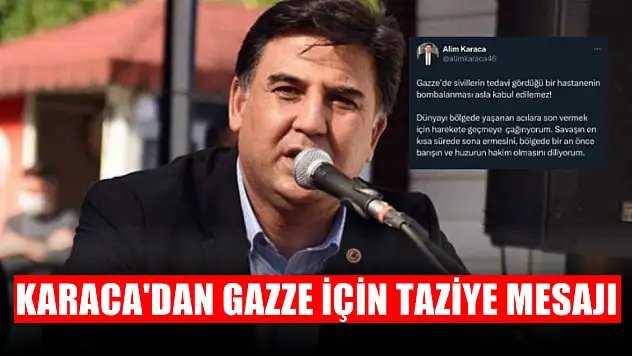 Başkan Karaca'dan Gazze İçin Taziye Mesajı
