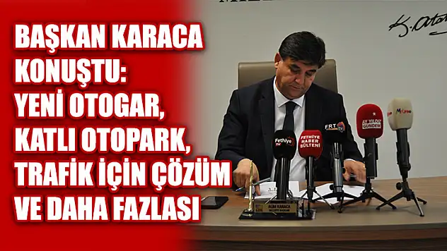 Başkan Karaca konuştu: Yeni otogar, katlı otopark, trafik için çözüm ve daha fazlası