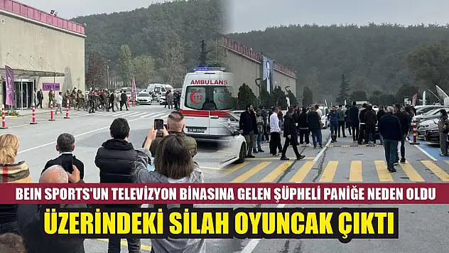 beIN Sports'un televizyon binasına gelen şüpheli paniğe neden oldu: Üzerindeki silah oyuncak çıktı