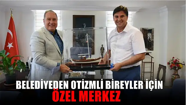 Belediyeden Otizmli Bireyler İçin Özel Merkez