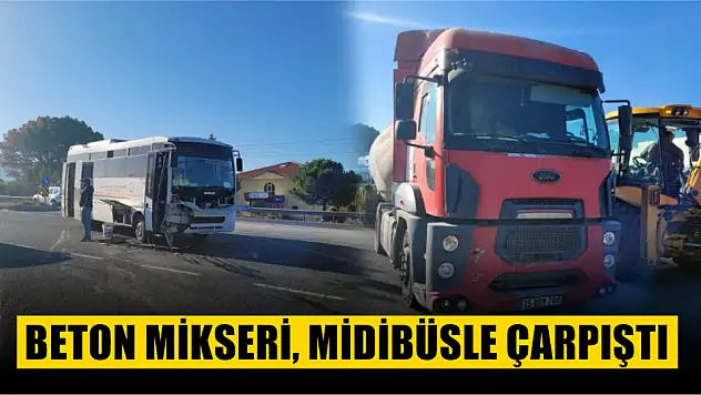 Beton mikseri, midibüsle çarpıştı