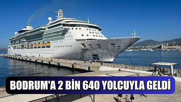 Bodrum'a 2 bin 640 yolcuyla geldi