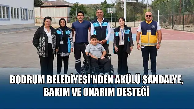 Bodrum Belediyesi'nden akülü sandalye, bakım ve onarım desteği