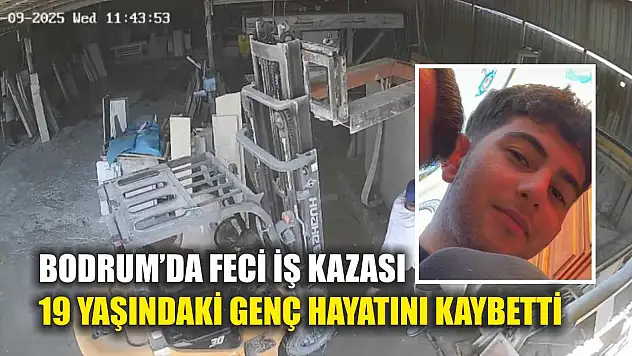 Bodrum'da feci iş kazası: 19 yaşındaki genç hayatını kaybetti