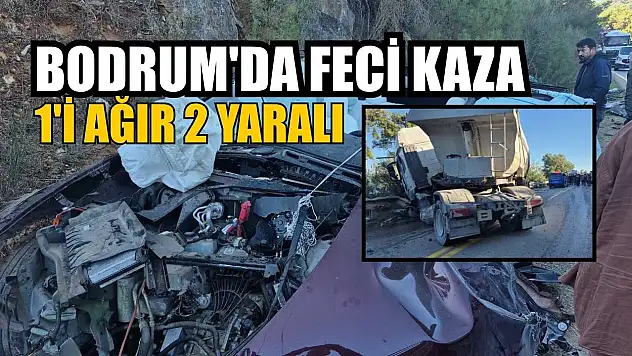 Bodrum'da feci kaza: 1'i ağır 2 yaralı