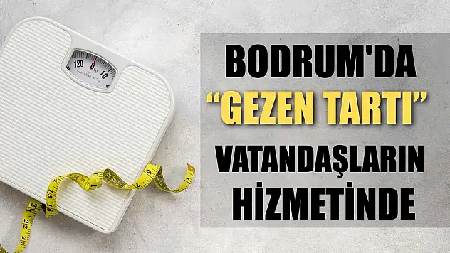 Bodrum'da 'Gezen Tartı' vatandaşların hizmetinde