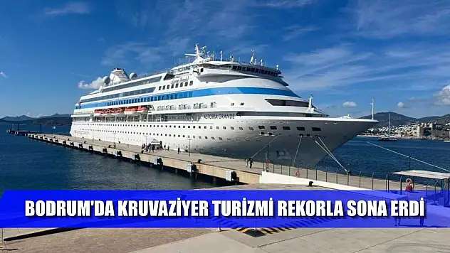 Bodrum'da kruvaziyer turizmi rekorla sona erdi