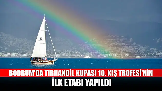 Bodrum'da Tırhandil Kupası 10. Kış Trofesi'nin ilk etabı yapıldı