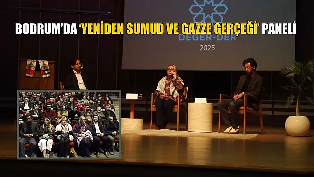 Bodrum'da 'Yeniden Sumud ve Gazze Gerçeği' paneli