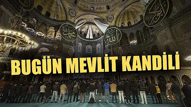 Bugün Mevlit Kandili