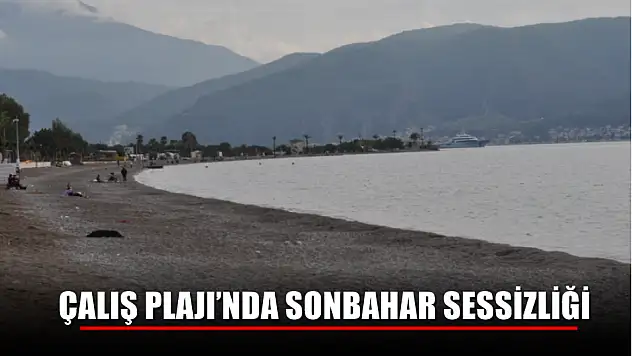 Çalış Plajı'nda Sonbahar Sessizliği