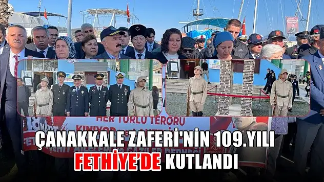 Çanakkale Zaferi'nin 109. yılı Fethiye'de kutlandı