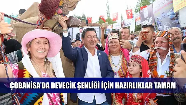 Çobanisa'da Devecik Şenliği İçin Hazırlıklar Tamam