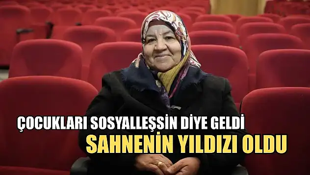 Çocukları sosyalleşsin diye geldi, sahnenin yıldızı oldu