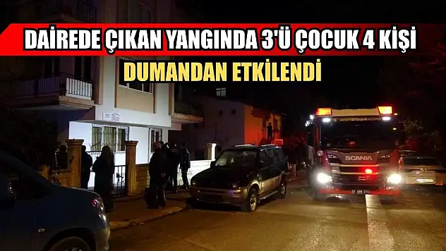 Dairede çıkan yangında 3'ü çocuk 4 kişi dumandan etkilendi