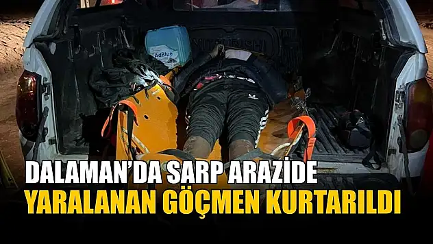 Dalaman'da sarp arazide yaralanan göçmen kurtarıldı