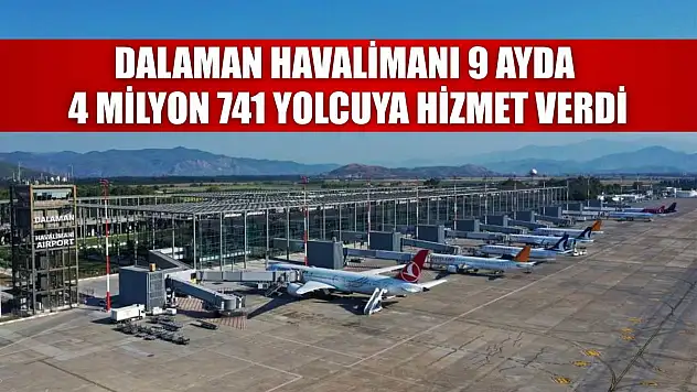 Dalaman Havalimanı 9 ayda 4 milyon 741 yolcuya hizmet verdi
