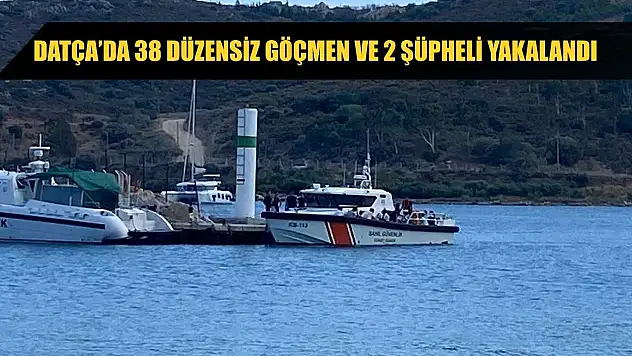 Datça'da 38 düzensiz göçmen ve 2 şüpheli yakalandı