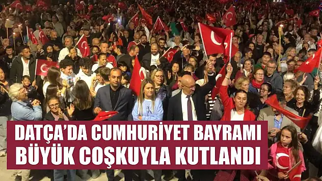 Datça'da Cumhuriyet Bayramı büyük coşkuyla kutlandı