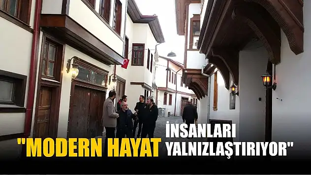 Doç. Dr. Abdullah Erdem Taş: 'Modern hayat insanları yalnızlaştırıyor'
