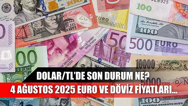 Dolar/TL'de son durum ne? 4 Ağustos 2025 Euro ve döviz fiyatları…