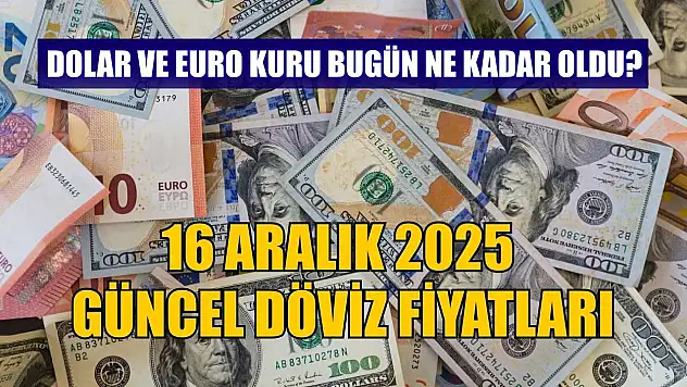 Dolar ve Euro kuru bugün ne kadar oldu?  16 Aralık 2025 güncel döviz fiyatları