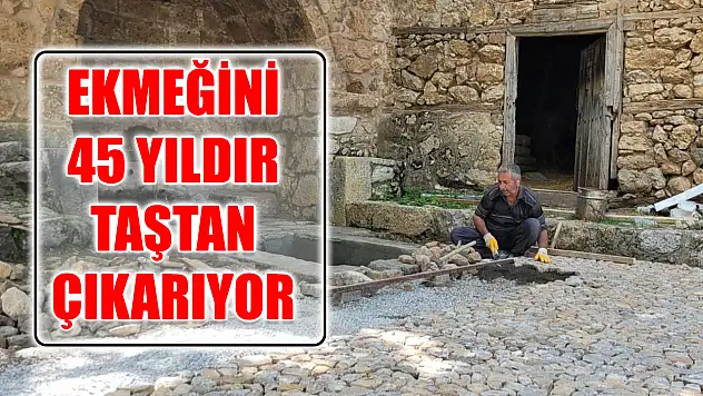Ekmeğini 45 yıldır taştan çıkarıyor