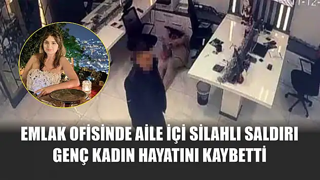 Emlak Ofisinde Aile İçi Silahlı Saldırı: Genç Kadın Hayatını Kaybetti
