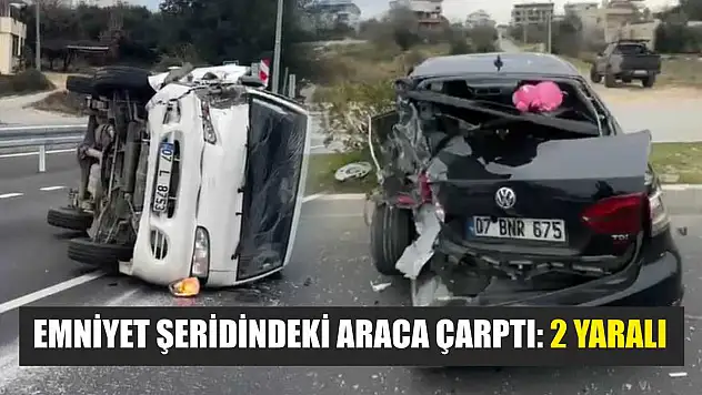 Emniyet şeridindeki araca çarptı: 2 yaralı