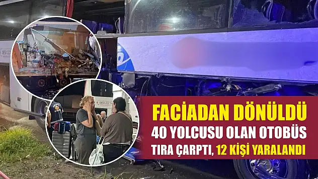Faciadan dönüldü: 40 yolcusu olan otobüs tıra çarptı, 12 kişi yaralandı