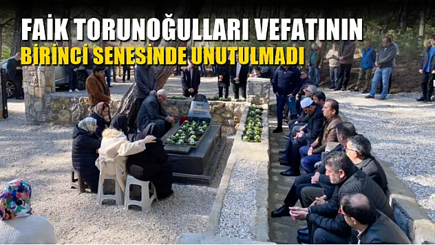 Faik Torunoğulları Vefatının Birinci Senesinde Unutulmadı