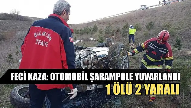Feci kaza: Otomobil şarampole yuvarlandı: 1 ölü 2 yaralı